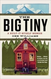 The Big Tiny: A Built-It-Myself Memoir, Williams, Dee