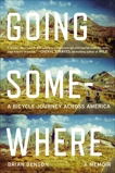 Going Somewhere: A Bicycle Journey Across America, Benson, Brian
