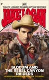 Slocum 423: Slocum and the Rebel Canyon Raiders, Logan, Jake