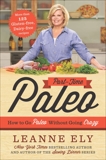 Part-Time Paleo: How to Go Paleo Without Going Crazy, Ely, Leanne