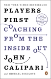 Players First: Coaching from the Inside Out, Calipari, John & Sokolove, Michael