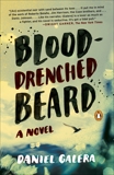 Blood-Drenched Beard: A Novel, Galera, Daniel