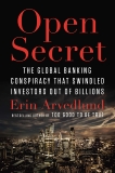 Open Secret: The Global Banking Conspiracy That Swindled Investors Out of Billions, Arvedlund, Erin