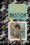 Bastion: Book Five of the Collegium Chronicles (A Valdemar Novel), Lackey, Mercedes