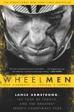 Wheelmen: Lance Armstrong, the Tour de France, and the Greatest Sports Conspiracy Ever, O'Connell, Vanessa & Albergotti, Reed
