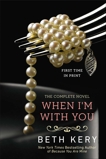 When I'm With You: A Because You Are Mine Novel, Kery, Beth