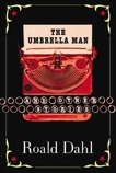 The Umbrella Man and Other Stories, Dahl, Roald