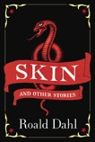 Skin and Other Stories, Dahl, Roald