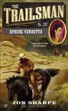 The Trailsman #387: Apache Vendetta, Sharpe, Jon