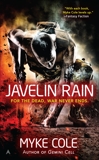 Javelin Rain, Cole, Myke