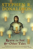Reave the Just and Other Tales, Donaldson, Stephen R.