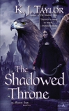 The Shadowed Throne, Taylor, K. J.