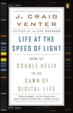 Life at the Speed of Light: From the Double Helix to the Dawn of Digital Life, Venter, J. Craig