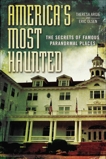 America's Most Haunted: The Secrets of Famous Paranormal Places, Olsen, Eric & Argie, Theresa