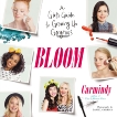 Bloom: A Girl's Guide to Growing Up Gorgeous, Carmindy