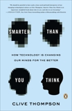 Smarter Than You Think: How Technology Is Changing Our Minds for the Better, Thompson, Clive