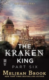 The Kraken King Part VI: The Kraken King and the Crumbling Walls, Brook, Meljean