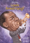 Who Was Louis Armstrong?, Who Hq (COR) & McDonough, Yona Zeldis