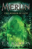 The Mirror of Fate: Book 4, Barron, T. A.