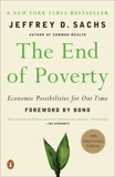 The End of Poverty: Economic Possibilities for Our Time, Sachs, Jeffrey D.