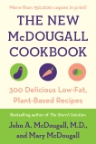 The New McDougall Cookbook: 300 Delicious Low-Fat, Plant-Based Recipes, McDougall, John A. & McDougall, Mary