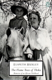 The Flame Trees of Thika: Memories of an African Childhood, Huxley, Elspeth