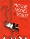 Mouse Noses on Toast, King, Daren