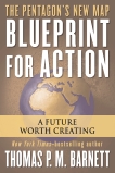 Blueprint for Action: A Future Worth Creating, Barnett, Thomas P.M.