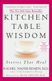 Kitchen Table Wisdom: Stories that Heal, 10th Anniversary Edition, Remen, Rachel Naomi