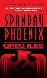 Spandau Phoenix: A Novel, Iles, Greg