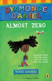 Almost Zero: A Dyamonde Daniel Book, Grimes, Nikki