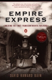 Empire Express: Building the First Transcontinental Railroad, Bain, David Haward