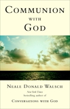 Communion with God, Walsch, Neale Donald