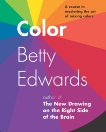 Color: A Course in Mastering the Art of Mixing Colors, Edwards, Betty