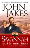 Savannah: Or a Gift for Mr. Lincoln, Jakes, John