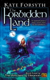 The Forbidden Land: Book four of the Witches of Eileanan, Forsyth, Kate