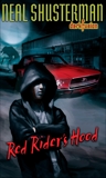 Red Rider's Hood, Shusterman, Neal