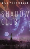 The Shadow Club, Shusterman, Neal