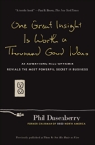 One Great Insight Is Worth a Thousand Good Ideas: An Advertising Hall-of-Famer Reveals the Most Powerful Secret in Business, Dusenberry, Phil