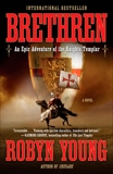 Brethren: An Epic Adventure of the Knights Templar, Young, Robyn