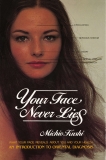 Your Face Never Lies: What Your Face Reveals About You and Your Health, an Introduction to Oriental Diagnosis, Kushi, Michio