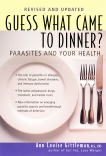Guess What Came to Dinner?: Parasites and Your Health, Gittleman, Ann Louise