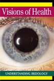 Visions of Health: Understanding Iridology, Jensen, Bernard