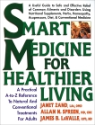 Smart Medicine for Healthier Living: A Practical A-to-Z Reference to Natural and Conventional Treatments, Zand, Janet & LaValle, James B.