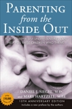 Parenting from the Inside Out: How a Deeper Self-Understanding Can Help You Raise Children Who Thrive: 10th Anniversary Edition, Siegel, Daniel J. & Hartzell, Mary