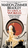 To Save A World (Darkover Omnibus #7), Bradley, Marion Zimmer