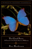 Cloud Forest: A Chronicle of the South American Wilderness, Matthiessen, Peter