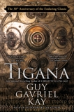 Tigana: Anniversary Edition, Kay, Guy Gavriel