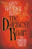 The Darkest Road, Kay, Guy Gavriel