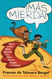 Mas Mierda!: More of the REAL Spanish You Were Never Taught in School, Berger, Frances de Talavera
